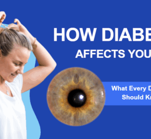 How Diabetes Affects Your Eyes